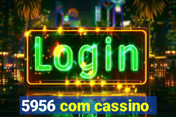 5956 com cassino